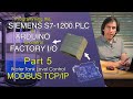 Siemens S7 1200 PLC To Arduino Modbus TCP Part 5