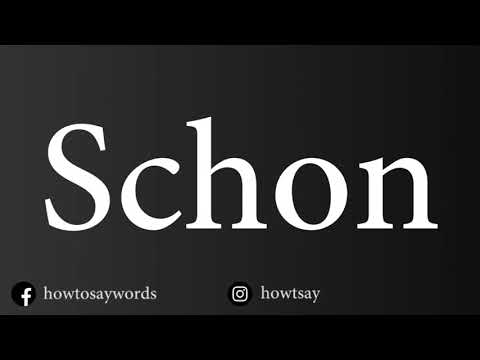 How To Pronounce Schon