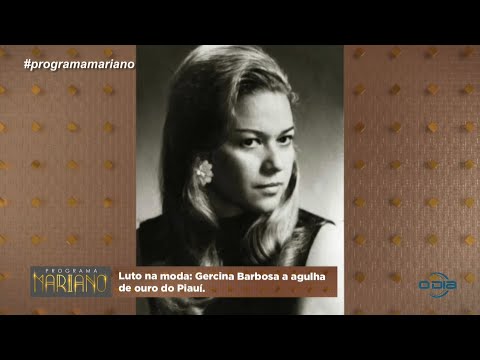 Luto na moda: Gercina Barbosa, a agulha de ouro do Piauí 16 07 2022