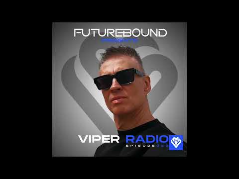 Futurebound presents Viper Radio Episode 052