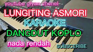 Download lagu LUNGITING ASMORO KARAOKE DANGDUT KOPLO mp3