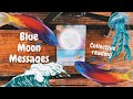 Collective Full Blue Moon Messages 🪼🌙