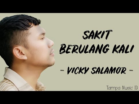 Vicky Salamor - Sakit Berulang Kali (Lirik Lagu) ~ Satu kali se tipu beta maafkan