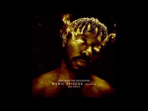 Spectrum The Originator - Manic Episode (feat. Eyo-E) [Official Audio]