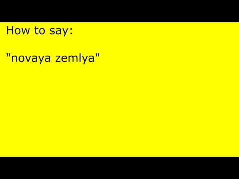 How to pronounce novaya zemlya