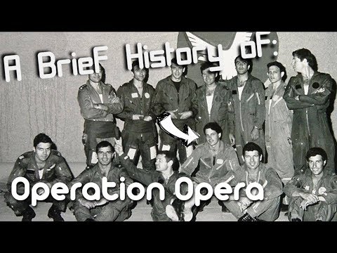 A Brief History of: Operation Opera (Osiraq reactor)
