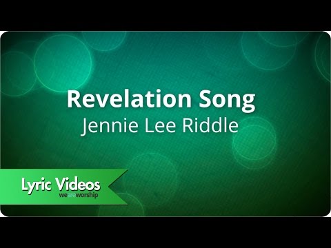 Jennie Lee Riddle - Revelation Song - Lyric Video