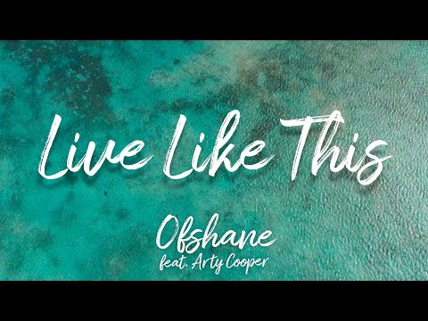 Ofshane & Ārty Cøøper - Live Like This (Lyric Video)