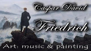 Art : Music & Painting – Caspar David Friedrich on Bach and Weber’s music