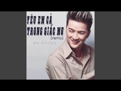 Đàm Vĩnh Hưng | Yêu Em Cả Trong Giấc Mơ (Remix)