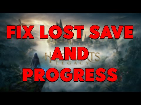 Hogwarts Legacy Fix Lost Save and Progress