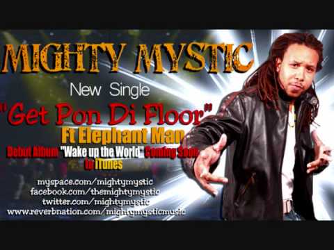 Mighty Mystic "Get Pon Di Floor" ft Elephant Man