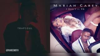 Bryson Tiller x Mariah Carey - I Don&#39;t (Mashup) (Feat YG)
