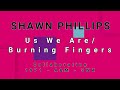 SHAWN PHILLIPS-Us We Are/Burning Fingers (vinyl)