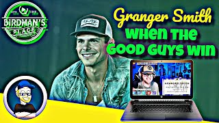 GRANGER SMITH &quot;WHEN THE GOOD GUYS WIN&quot; - REACTION VIDEO - SINGER REACTS