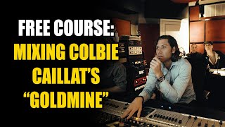 FULL COURSE: Mixing Colbie Caillat&#39;s &quot;Goldmine&quot; with Marc Daniel Nelson