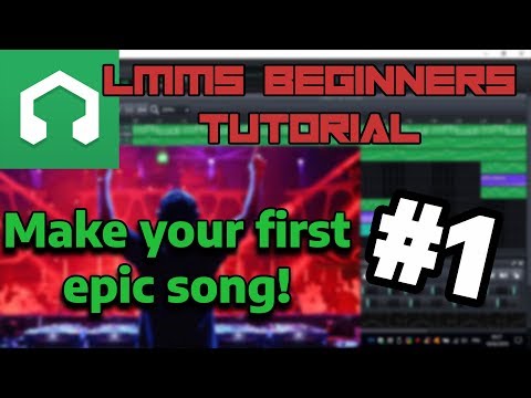 [LMMS] Make your first epic song for *free*! [LMMS Beginners Tutorial #1]