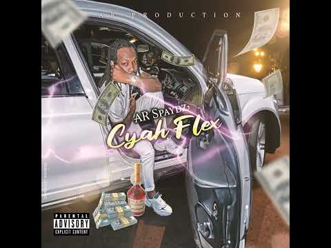 AR Spaydz- Cyah Flex (official audio)