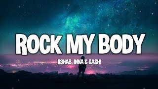R3HAB, INNA, Sash! - Rock My Body (Lyrics)