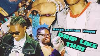 Reese Laflare &quot;Drip Like That&quot; ft. Gunna (prod AL B SMOOV)