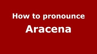 How to pronounce Aracena