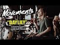 Movements | Daylily | Drum Cam (LIVE)