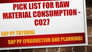 How to use pick list and consume raw materials to production order in SAP (CO27)