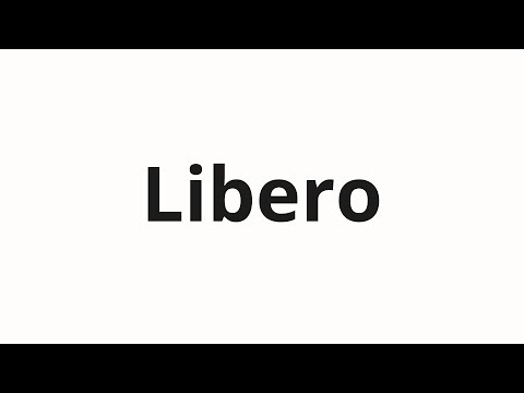 How to pronounce Libero