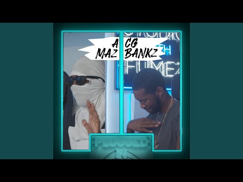 ACG - MAZ x BANKZ x Fumez The Engineer - Plugged In Freestyle