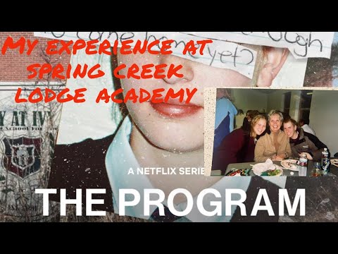 my experience at Spring Creek Lodge Academy and the Netflix documentary the program.
