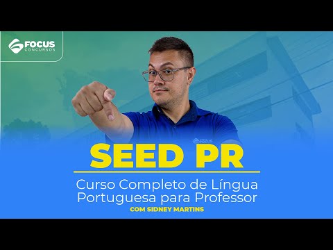 SEED PR: Curso Completo de Língua Portuguesa para Professor com Sidney Martins