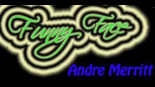 Funny Face - Andre Merritt w/ Lyrics