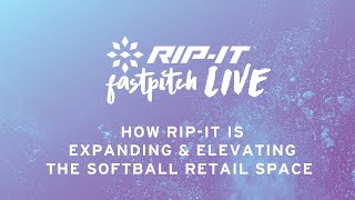 Fastpitch LIVE | How RIP-IT is Expanding & elevating the Softball Retail Space