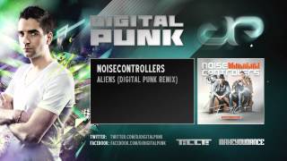 Noisecontrollers - Aliens (Digital Punk Remix)