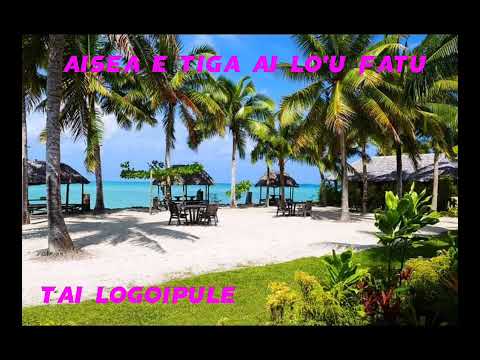 @TaiLogoipule -Aisea E Tiga Ai Lo'u Fatu.(Official Music a)