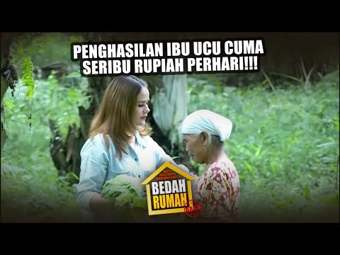 MIRIS! Penghasilan Ibu Ucuk Cuma Seribu Rupiah - BEDAH RUMAH EPISODE 222