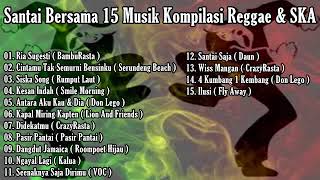 Santai Bersama 15 Musik Kompilasi Reggae SKA...