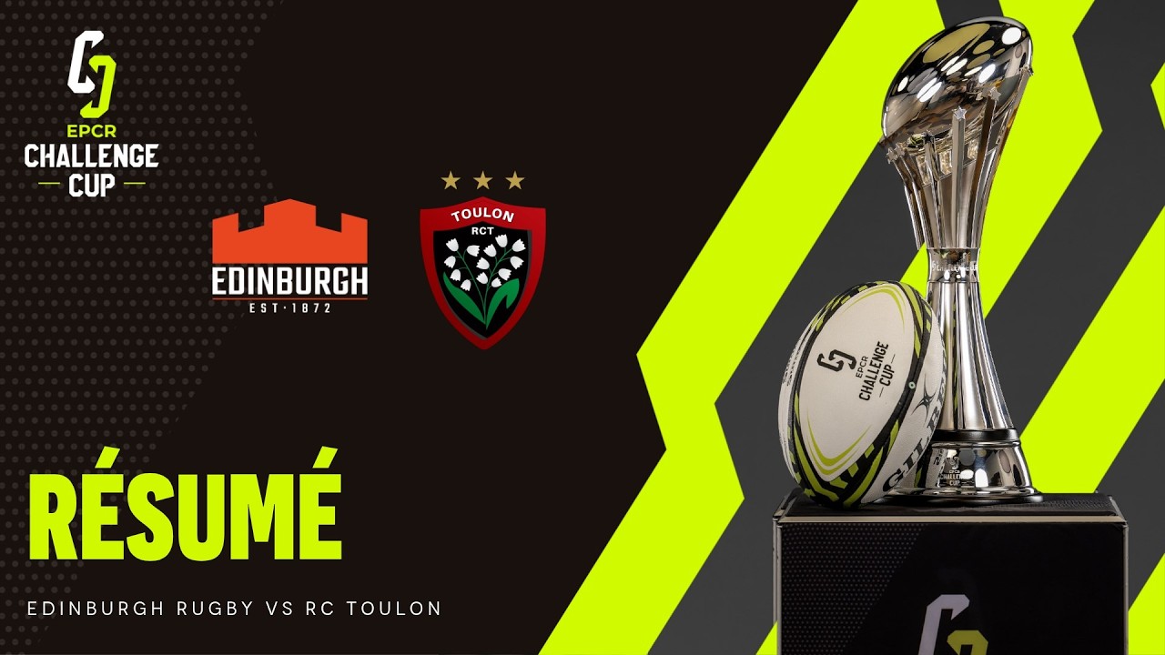 Résumé - Edinburgh Rugby v RC Toulon │ EPCR Challenge Cup 2026/27