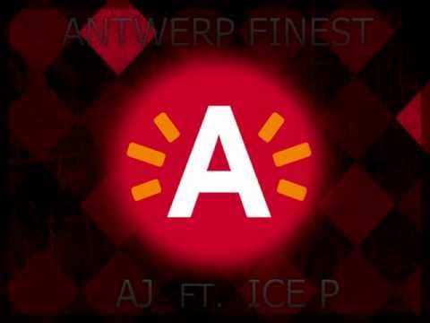 AJ ft. ICE P - Antwerp Finest