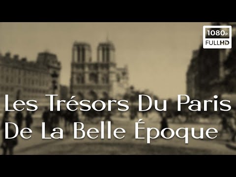 🎠 Les Trésors Du Paris De La Belle Epoque - Documentaire Histoire & Culture - France TV (2020)