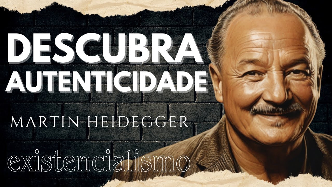 Como descobrir sua AUTENTICIDADE | Martin Heidegger | Existencialismo