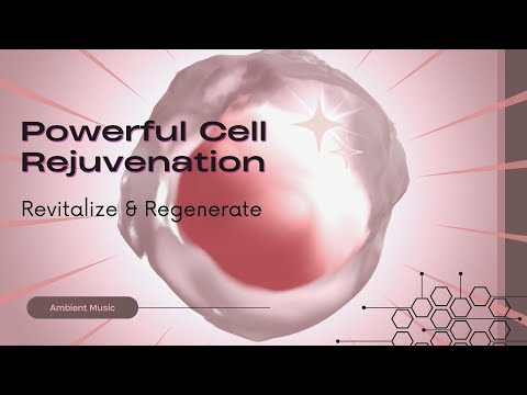 ♫ Cell Regeneration! ~ Revitalize | Rejuvenate | Heal | Immune System Boost ~ Relaxing Ambient Music