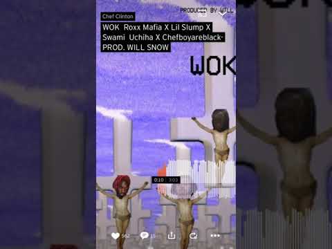Roxx Mafia X Lil Slump X Swami Uchiha X Chefboyareblack - WOK