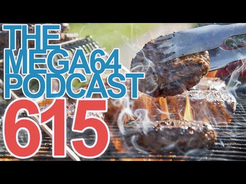 Mega64 Podcast 615 -The Annual BBQ Cast Returns!
