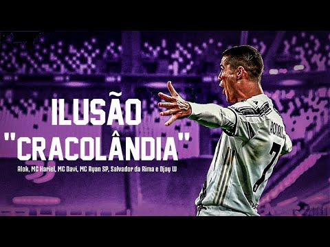 Cristiano Ronaldo - ILUSÃO "CRACOLÂNDIA" (Alok, MC Hariel, MC Davi, MC Ryan SP, Salvador da Rima)
