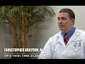 Learn more about Dr. Christopher Grayson by watching his Doctor Profile video