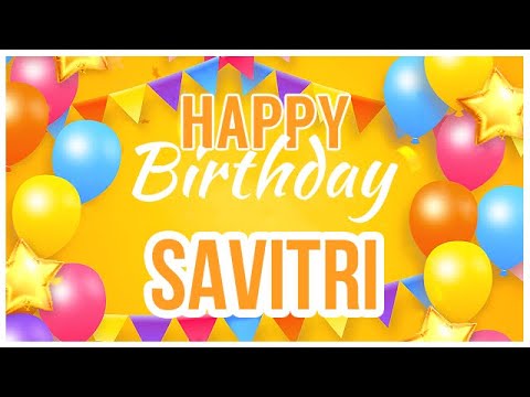 🎂 Happy Birthday Savitri! 🎉 It's Your Special Day 🥳
