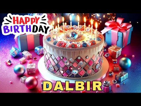 Happy Birthday Dalbir, Birthday Wishes, Birthday Song, WhatsApp Status, Today, hbd