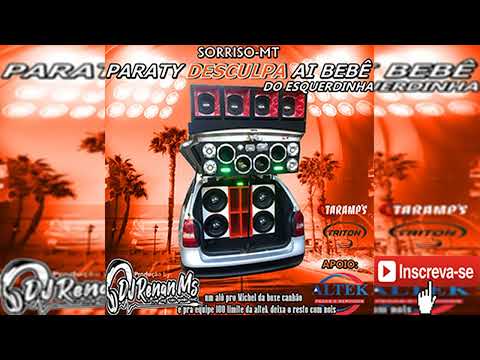 CD PARATY DESCULPA AI BEBÊ DO ESQUERDINHA SORRISO-MT - DJ RENAN MS