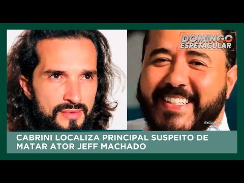 Exclusivo! Caso Jeff Machado: Roberto Cabrini localiza principal suspeito da morte do ator